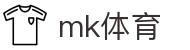 MK体育MK官方网站首页 - 赛事信息服务与运营管理